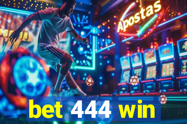 bet 444 win